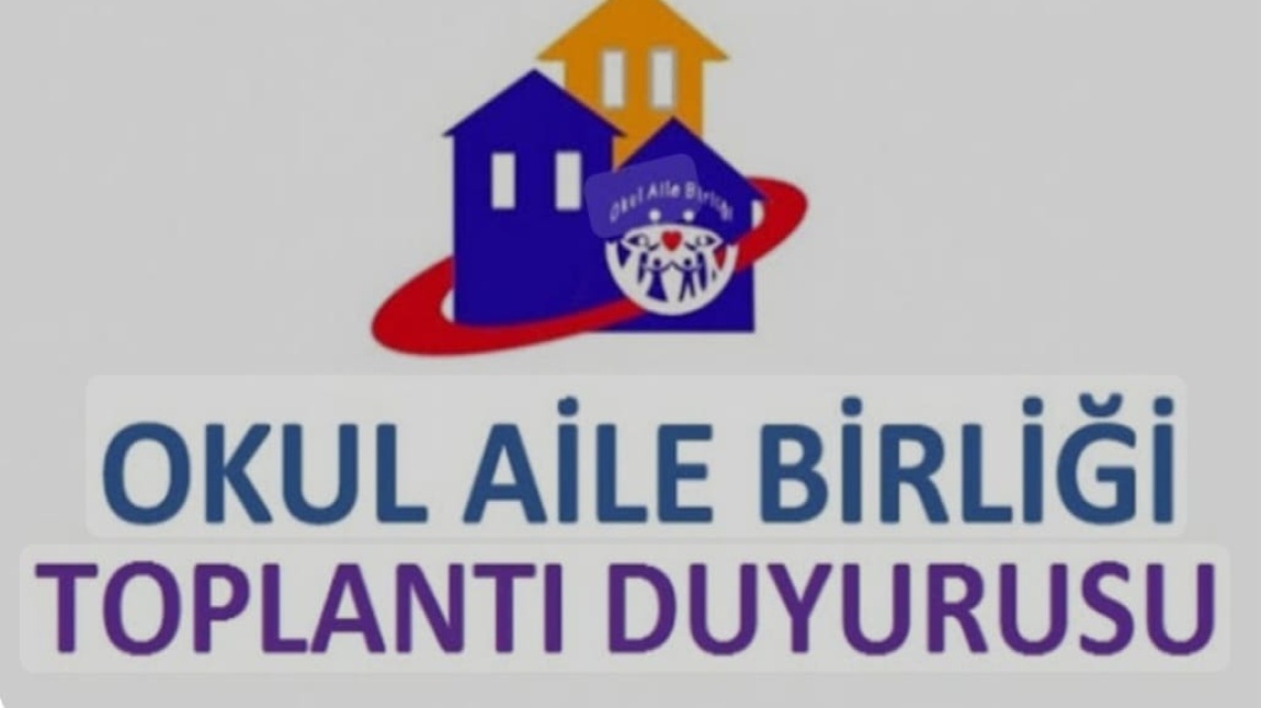 2024-2025 EĞİTİM ÖĞRETİM YILI OKUL AİLE BİRLİĞİ GENEL KURUL TOPLANTISI